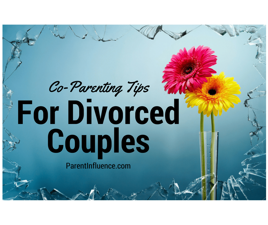 Parent Influence Co-parenting Tips for Divorced Couples