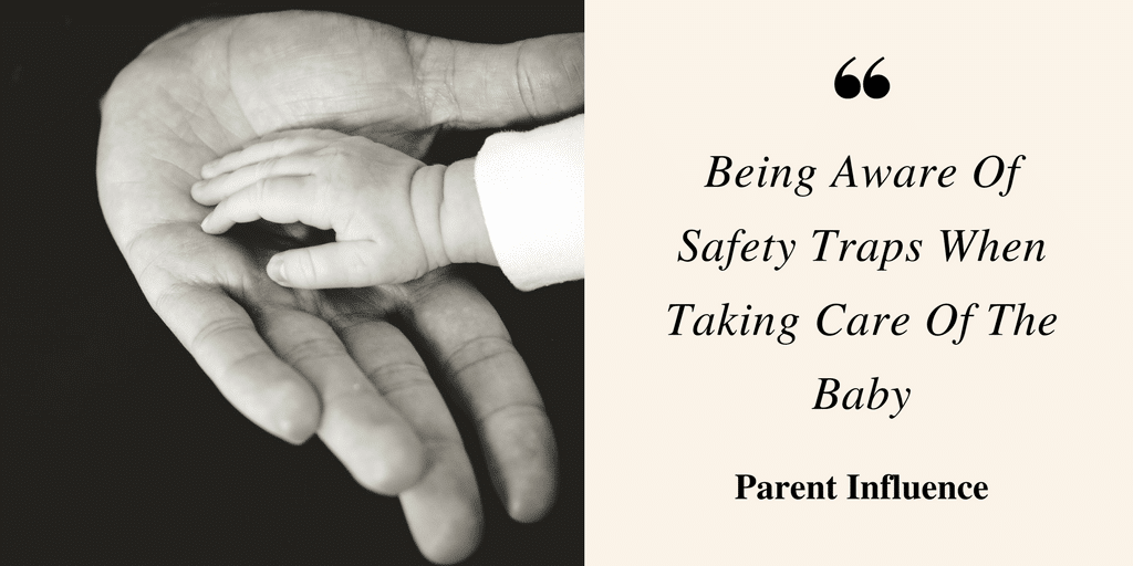 Being Aware Of Safety Traps When Taking Care Of The Baby